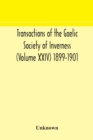 Image for Transactions of the Gaelic Society of Inverness (Volume XXIV) 1899-1901