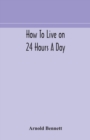 Image for How to live on 24 hours a day