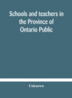 Image for Schools and teachers in the Province of Ontario Public and Separate High and Continuation Technical and Vocational Normal and Model Schools November 1929