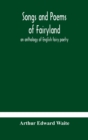 Image for Songs and poems of Fairyland : an anthology of English fairy poetry