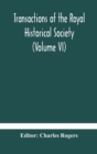 Image for Transactions of the Royal Historical Society (Volume VI)