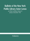 Image for Bulletin of the New York Public Library Astor Lenox and Tilden Foundation (Volume X) January to December 1906