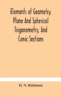 Image for Elements of geometry, plane and spherical trigonometry, and conic sections