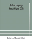 Image for Modern language notes (Volume XXIII)