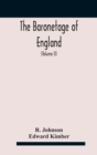 Image for The baronetage of England, containing a genealogical and historical account of all the English baronets now existing, with their descents, marriages, and memorable actions both in war and peace. Colle