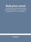 Image for Book-prices current; a record of the prices at which books have been sold at auction from October, 1916, to August 1917 Being the Season 1916-1917 (Volume XXXI)