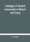 Image for Catalogue of Sanskrit manuscripts in Mysore and Coorg