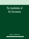 Image for The constitutions of the free-masons
