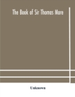 Image for The book of Sir Thomas More