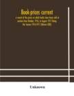 Image for Book-prices current; a record of the prices at which books have been sold at auction from October, 1916, to August 1917 Being the Season 1916-1917 (Volume XXXI)