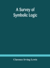Image for A survey of symbolic logic