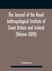 Image for The Journal Of The Royal Anthropological Institute Of Great Britain And Ireland (Volume Xlviii)