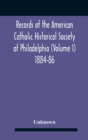 Image for Records Of The American Catholic Historical Society Of Philadelphia (Volume I) 1884-86