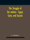 Image for The Struggle Of The Nations - Egypt, Syria, And Assyria