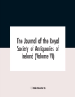 Image for The Journal Of The Royal Society Of Antiquaries Of Ireland (Volume Vi)