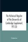 Image for The Historical Register Of The University Of Cambridge Supplement, 1911-20