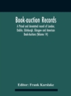 Image for Book-Auction Records; A Priced And Annotated Record Of London, Dublin, Edinburgh, Glasgow And American Book-Auctions (Volume 14)