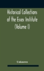 Image for Historical Collections Of The Essex Institute (Volume I)
