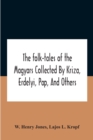 Image for The Folk-Tales Of The Magyars Collected By Kriza, Erdelyi, Pap, And Others