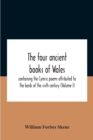 Image for The Four Ancient Books Of Wales : Containing The Cymric Poems Attributed To The Bards Of The Sixth Century (Volume I)