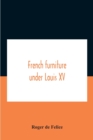 Image for French Furniture Under Louis Xv