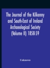 Image for The Journal Of The Kilkenny And South-East Of Ireland Archaeological Society (Volume Ii) 1858-59