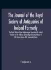 Image for The Journal Of The Royal Society Of Antiquaries Of Ireland Formerly The Royal Historical And Archaeological Association Or Ireland Founded As The Kilkenny Archaeological Society Volume Iv Fifth Series