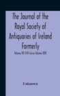 Image for The Journal Of The Royal Society Of Antiquaries Of Ireland Formerly The Royal Historical And Archaeological Association Or Ireland Founded As The Kilkenny Archaeological Society Volume Xx Fifth Series