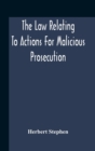 Image for The Law Relating To Actions For Malicious Prosecution