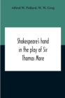 Image for Shakespeare&#39;S Hand In The Play Of Sir Thomas More