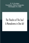 Image for The Theatre Of The Soul; A Monodrama In One Act