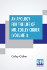 Image for An Apology For The Life Of Mr. Colley Cibber (Volume I)