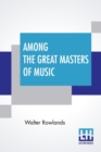 Image for Among The Great Masters Of Music