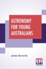 Image for Astronomy For Young Australians