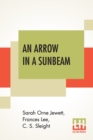 Image for An Arrow In A Sunbeam : And Other Tales.