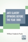 Image for Anti-Slavery Opinions Before The Year 1800