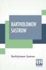 Image for Bartholomew Sastrow : Being The Memoirs Of A German Burgomaster, Translated By Albert D. Vandam, Introduction By Herbert A. L. Fisher