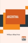 Image for Argentina : Edited, With An Introduction By Martin Hume, M.A.