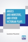 Image for Angels And Ministers And Other Victorian Plays