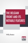 Image for The Belgian Front And Its Notable Features : Translated From The French