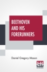 Image for Beethoven And His Forerunners