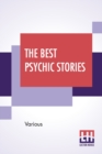 Image for The Best Psychic Stories : Edited, With A Preface By Joseph Lewis French, Introduction By Dorothy Scarborough, Ph.D.