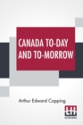 Image for Canada To-Day And To-Morrow