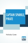 Image for Captain Sparkle, Pirate : Or A Hard Man To Catch