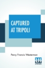 Image for Captured At Tripoli : A Tale Of Adventure