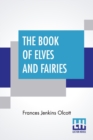 Image for The Book Of Elves And Fairies