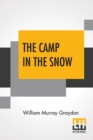 Image for The Camp In The Snow : Or, Besieged By Danger