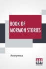 Image for Book Of Mormon Stories : No. 1. Adapted To The Capacity Of Young Children, And Designed For Use In Sabbath Schools, Primary Associations, And For Home Reading.
