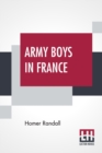 Image for Army Boys In France : Or From Training Camp To Trenches