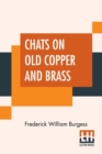 Image for Chats On Old Copper And Brass